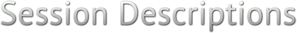 Session Descriptions Session Descriptions