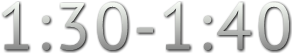 1:30-1:40 1:30-1:40