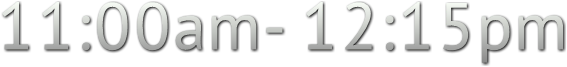 11:00am- 12:15pm 11:00am- 12:15pm